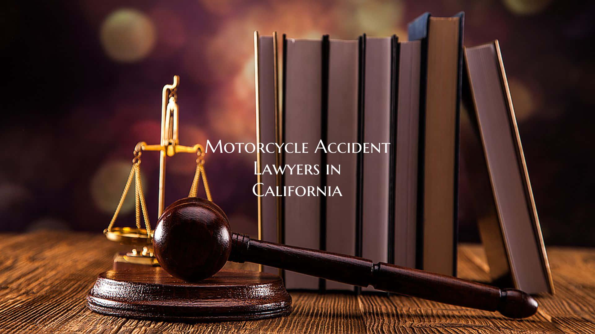 Motorcycle Accident Lawyers in California